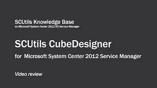 SCUtils CubeDesigner for Microsoft System Center 2012 Service Manager