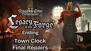 Kingdom Come: Deliverance 2 - Legacy Of The Forge Ending - Town Clock Final Repairs