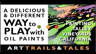 A different way to oil paint  Talley Vinyards, California. Unusual painting process James Goodchap.
