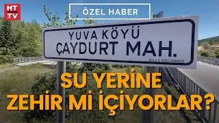 Yuva Köyü zehir mi içiyor? | Özel Haber