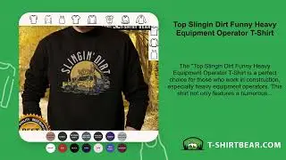 Top Slingin Dirt Funny Heavy Equipment Operator T-Shirt