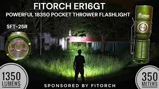 Fitorch ER16GT - Powerful 18350 Flashlight - SFT-25R LED