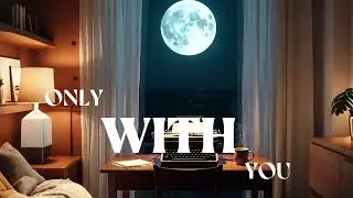 ONLY WITH YOU | Romantic Love Song | Female-Male Duet