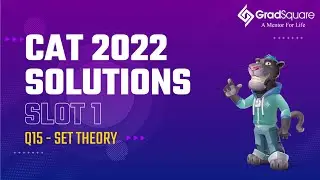 CAT 2022 -  Slot 1 - QA 15 - Set Theory by GradSquare Mentor Mr. Kushal Bohra