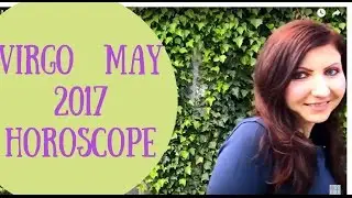 Virgo May 2017 Horoscope