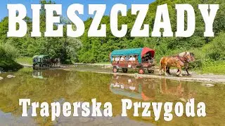 TRAPERSKA PRZYGODA na granicy Bieszczad i Beskidu Niskiego
