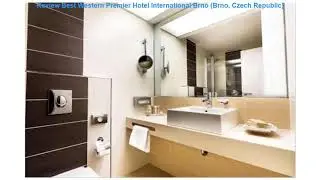 Review Best Western Premier Hotel International Brno (Brno, Czech Republic)