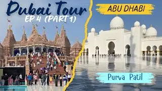 Dubai Tour EP 4 (part 1) | BAPS TEMPLE , THE GRAND MOSQUE | Purva Explores