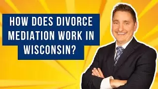 How Does Divorce Mediation Work in Wisconsin?
