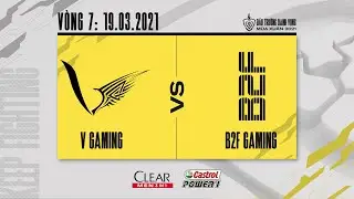 V Gaming vs B2F Gaming - V&ograve;ng 7 ng&agrave;y 2 [19.03.2021] | ĐTDV m&ugrave;a Xu&acirc;n 2021