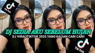 DJ SEDIA AKU SEBELUM HUJAN TIKTOK VIRAL 2025 YANG KALIAN CARI CARI COCOK BUAT CEK SOUND KALIAN