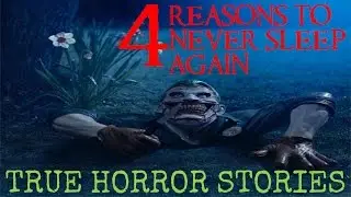 4 Reasons To Never Sleep Again - True Horror Stories ft. Lets Read