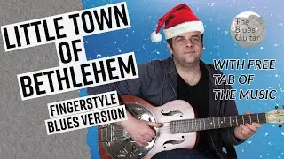 Little Town of Bethlehem - Fingerstyle Blues - With Free Tab