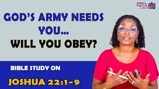 FAITHFULLY play your ROLE in God's army, and WALK in OBEDIENCE to His commandments | JOSHUA 22