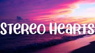 Stereo Hearts (feat. Adam Levine) - Gym Class Heroes (Lyrics)