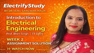 Introduction to Electrical Engineering &ndash; Week 2 | NPTEL Assignment Solution