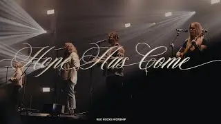 Red Rocks Worship - Hope Has Come (Behold Him) [Official Live Video]