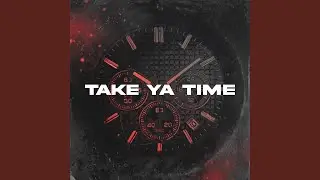 Take Ya Time