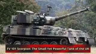FV 101 Scorpion The Small Yet Powerful Tank of the UK