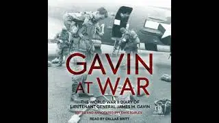Gavin at War: The World War II Diary of Lieutenant General James M. Gavin - Lewis Sorley