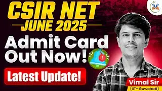 CSIR NET June 2025 Admit Card Out | CSIR NET Admit Card 2025 | CSIR NET Exam Date 2025