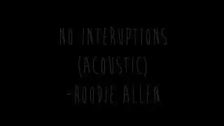 Hoodie Allen- No Interruption (Acoustic) lyrics