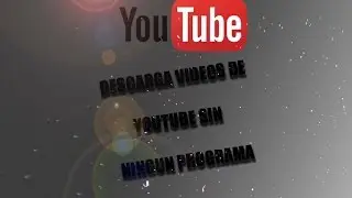 Como descargar videos de YouTube sin usar programas 2015