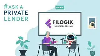 Filogix, a Finastra company, Ryan Spence - #AskAPrivateLender Podcast, Ep 6