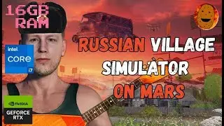 Russian Village Simulator on Mars Gameplay performance