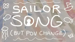 sailor song (but from the other perspective!!)