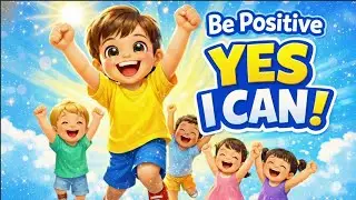 ⭐ Be Positive 🌈 | Kids Motivational Song | Confidence & Positivity | Nursery Rhymes & Kids song