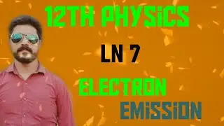 Electron emission|Unit 8|STD 12|Physics|Tamil
