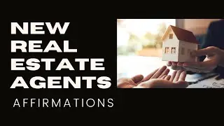 (8 HOURS) POWERFUL New Real Estate Agent Affirmations 2023 #realestate #home #realtor