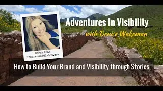 How to Build Your Brand and Visibility through Stories - Adventures in Visibility