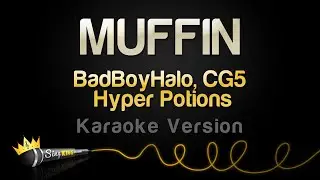 BadBoyHalo, CG5, Hyper Potions - MUFFIN (Karaoke Version)