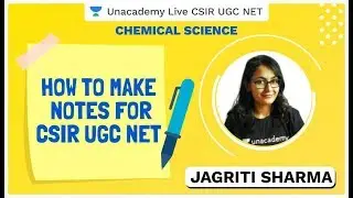 How to Make Notes for CSIR NET Exam? | Chemical Science | Jagriti Sharma | Unacademy Live