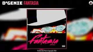 D'Genie - Fantasia (Official Audio) - (Prod. Mecharnage Records)