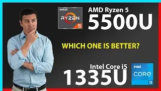 AMD Ryzen 5 5500U vs INTEL Core i5 1335U Technical Comparison