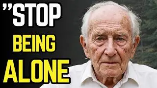 Life Advice from a 103 Year Old Who Waited Too Long...DON&rsquo;T END UP ALONE