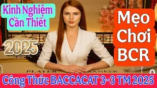 Kinh Nghiệm BCR Mới Nhất C&ocirc;ng Thức BCR 3-3 C&aacute;ch Chiến Thắng BCR 2025 Mẹo Kiếm Tiền Online 79TV