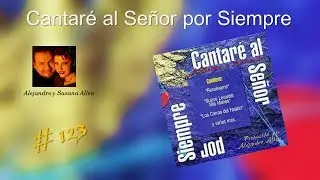 Alabanza y Adoraci&oacute;n- Cantar&eacute; Al Se&ntilde;or Por Siempre (Versi&oacute;n Cantada) (1995)