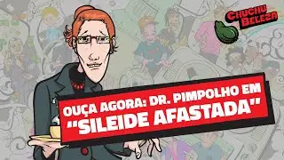 Doutor Pimpolho - Sileide Afastada