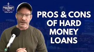 The Pros and Cons of Hard Money Loans