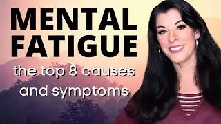 MENTAL FATIGUE - top 8 causes, signs & symptoms of burnout, exhaustion, brain fog & chronic stress