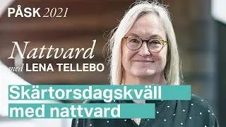 Nattvard med Lena Tellebo - Skärtorsdagskväll