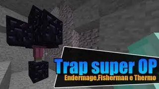 [TRAP 04] Trap OP - Endermage,Fisherman e Thermo