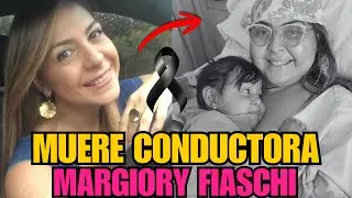 😭💔FALLECE la reconocida periodista y CONDUCTORA Margiory Fiaschi