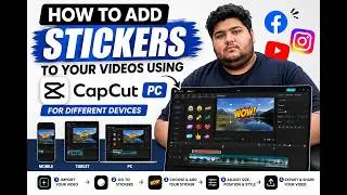 How to add stickers to your videos using capcut PC video editing software for different devices
