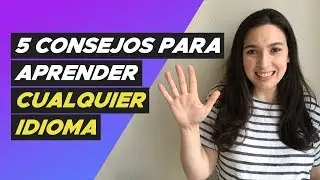 Cinco Consejos Para Aprender Cualquier Idioma