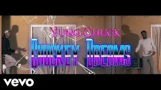 Yung Chuck - Chucky Dreams (Music Video)